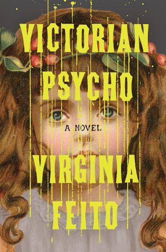 Victorian Psycho: A Novel  by Virginia Feito at Abbey's Bookshop, 