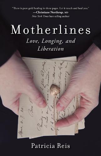 Motherlines: Love, Longing, and Liberation  by Patricia Reis at Abbey's Bookshop, 