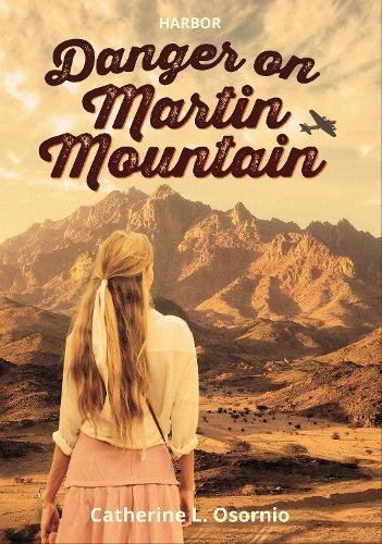 Danger on Martin Mountain  by Catherine L. Osornio at Abbey's Bookshop, 