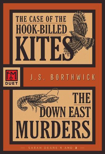 The Case of the Hook-Billed Kites/The Down East Murders: An F&M Duet  by J.S. Borthwick at Abbey's Bookshop, 