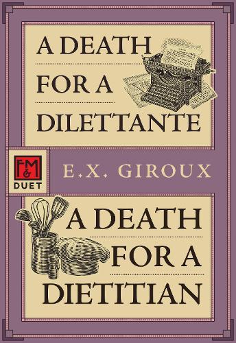 A Death for a Dilettante/A Death for a Dietician: Robert Forsythe 5 and 6  by E.X. Giroux at Abbey's Bookshop, 
