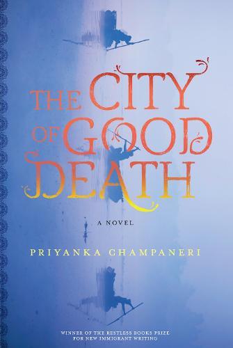 The City of Good Death  by Priyanka Champaneri at Abbey's Bookshop, 
