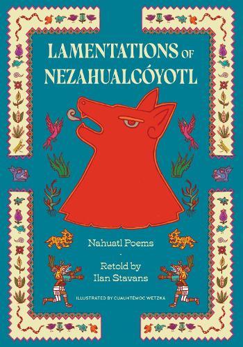 Lamentations of Nezahualcoyotl: Nahuatl Poems  by Nezahualcyotl at Abbey's Bookshop, 