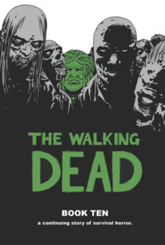 Walking Dead Vol 10 (GN): A Continuing Story of Survival Horror  by Robert Kirkman at Abbey's Bookshop, 