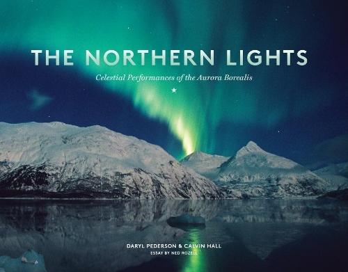 The Northern Lights: Celestial Performances of the Aurora Borealis  by Daryl Pederson at Abbey's Bookshop, 