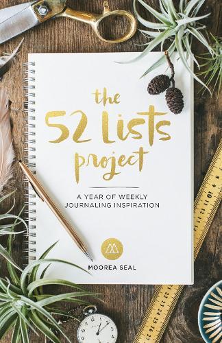 The 52 Lists Project: A Year of Weekly Journaling Inspiration  by Moorea Seal at Abbey's Bookshop, 
