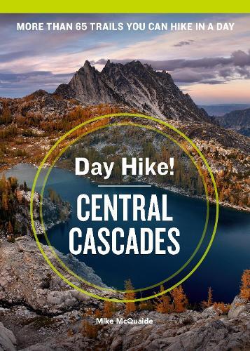 Day Hike! Central Cascades, 4th Edition: More than 65 Washington State Trails You Can Hike in a Day  by Mike McQuaide at Abbey's Bookshop, 