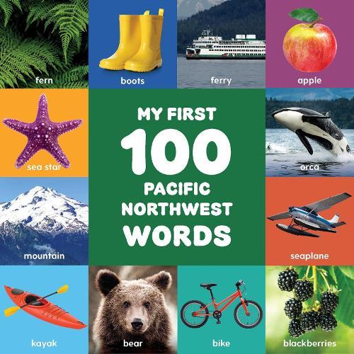 My First 100 Pacific Northwest Words    by Little Bigfoot at Abbey's Bookshop, 