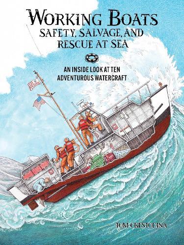Working Boats: Safety, Salvage, and Rescue: An Inside Look at Eight Adventurous Watercraft  by Tom Crestodina at Abbey's Bookshop, 