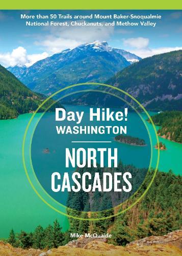 Day Hike Washington: North Cascades, 5th Edition: More than 50 Trails around Mount Baker-Snoqualmie National Forest, Chuckanuts, and Methow Valley  by Mike McQuaide at Abbey's Bookshop, 