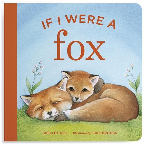 If I Were a Fox: A Board Book for Toddlers Ages 1-3  by Shelley Gill at Abbey's Bookshop, 