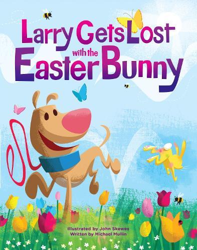 Larry Gets Lost with the Easter Bunny: A Whimsical Easter Adventure  by John Skewes at Abbey's Bookshop, 