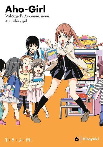 Aho-girl: A Clueless Girl 6  by Hiroyuki at Abbey's Bookshop, 