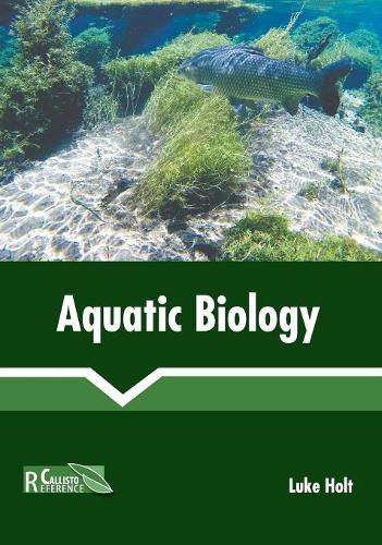 Aquatic Biology  by Luke Holt at Abbey's Bookshop, 