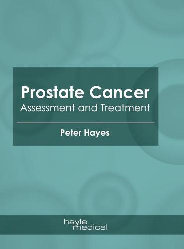 Prostate Cancer: Assessment and Treatment  by Peter Hayes at Abbey's Bookshop, 