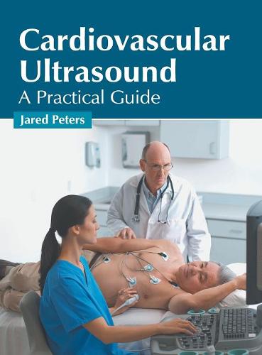 Cardiovascular Ultrasound: A Practical Guide  by Jared Peters at Abbey's Bookshop, 