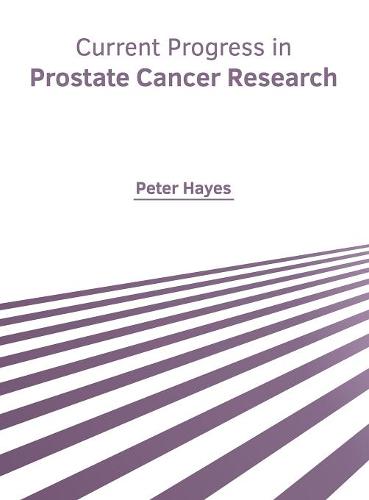 Current Progress in Prostate Cancer Research  by Peter Hayes at Abbey's Bookshop, 