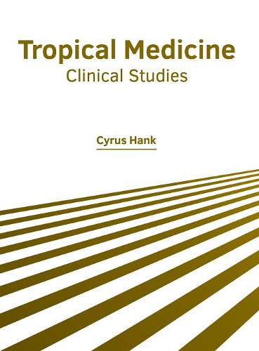 Tropical Medicine: Clinical Studies  by Cyrus Hank at Abbey's Bookshop, 