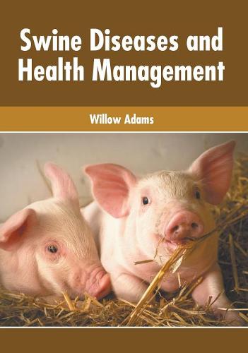 Swine Diseases and Health Management  by Willow Adams at Abbey's Bookshop, 