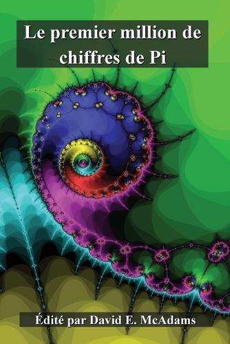Le premier million de chiffres de Pi  by David E McAdams at Abbey's Bookshop, 