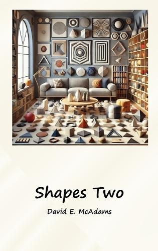 Shapes Two: A visual introduction to geometric shapes in the world  by David E McAdams at Abbey's Bookshop, 