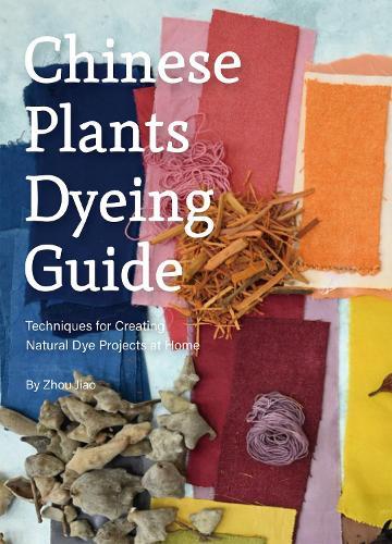 Chinese Plants Dyeing Guide: Techniques for Creating Natural Dye Projects at Home