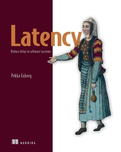 Latency: Reduce Delay in Software Systems  by Pekka Enberg at Abbey's Bookshop, 