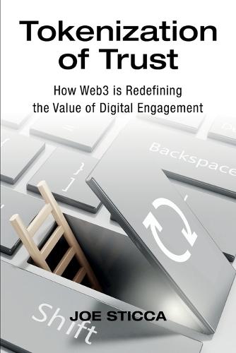 Tokenization of Trust: How Web3 is Redefining the Value of Digital Engagement  by Joe Sticca at Abbey's Bookshop, 