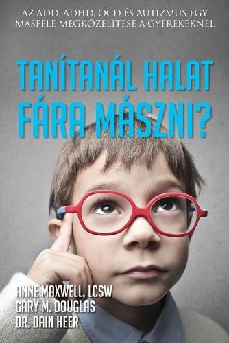 Tanítanál halat fára mászni? (Hungarian)  by Anne Maxwell at Abbey's Bookshop, 