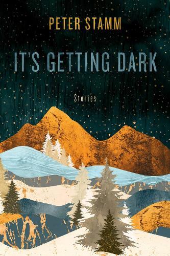 It's Getting Dark: Stories  by Peter Stamm at Abbey's Bookshop, 