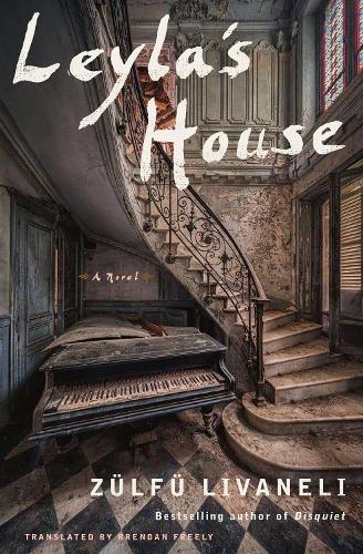 Leyla's House: A Novel  by Zulfu Livaneli at Abbey's Bookshop, 