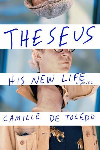 Theseus, His New Life: A Novel  by Camille De Toledo at Abbey's Bookshop, 