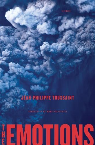 The Emotions: A Novel  by Jean-Philippe Toussaint at Abbey's Bookshop, 