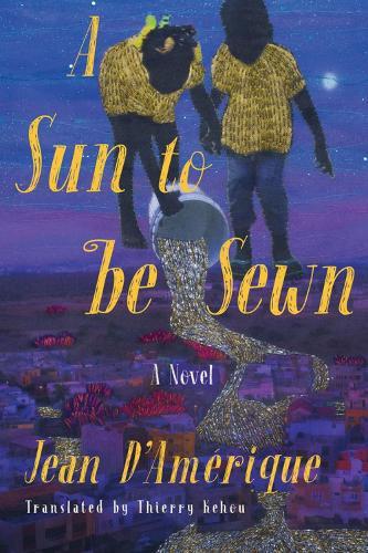 A Sun to Be Sewn: A Novel  by Jean D'Amerique at Abbey's Bookshop, 