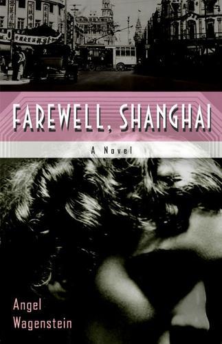 Farewell, Shanghai: A Novel  by Angel Wagenstein at Abbey's Bookshop, 