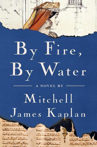 By Fire, By Water: A Novel  by Mitchell James Kaplan at Abbey's Bookshop, 