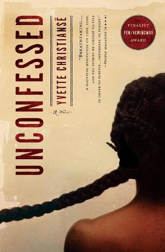 Unconfessed: A Novel  by Yvette Christiansë at Abbey's Bookshop, 