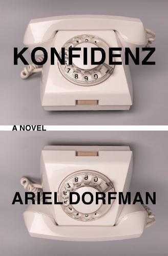 Konfidenz: A Novel  by Ariel Dorfman at Abbey's Bookshop, 
