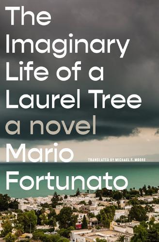 The Imaginary Life of a Laurel Tree: A Novel  by Mario Fortunato at Abbey's Bookshop, 
