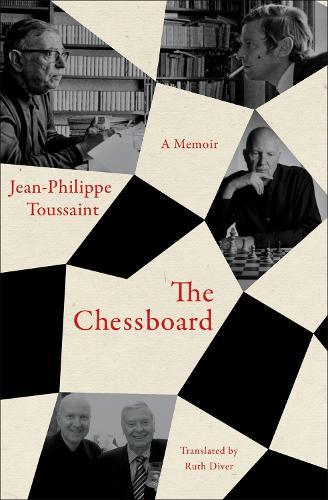 The Chessboard: A Memoir  by Jean-Philippe Toussaint at Abbey's Bookshop, 