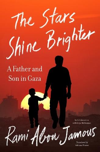 The Stars Shine Brighter: A Father and Son in Gaza  by Rami Abou Jamous at Abbey's Bookshop, 