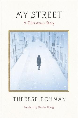 My Street: A Christmas Story  by Therese Bohman at Abbey's Bookshop, 