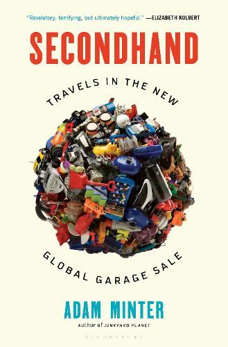 Secondhand: Travels in the New Global Garage Sale  by Adam Minter at Abbey's Bookshop, 