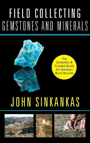Field Collecting Gemstones and Minerals  by John Sinkankas at Abbey's Bookshop, 
