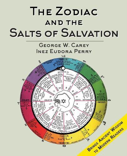 The Zodiac and the Salts of Salvation: Two Parts  by George W Carey at Abbey's Bookshop, 