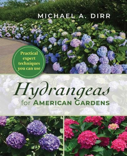 Hydrangeas for American Gardens  by Michael A Dirr at Abbey's Bookshop, 