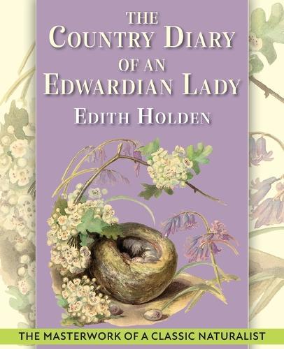 The Country Diary of An Edwardian Lady: A facsimile reproduction of a 1906 naturalist's diary  by Edith Holden at Abbey's Bookshop, 