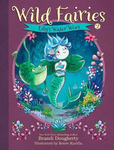 Wild Fairies #2: Lily's Water Woes  by Brandi Dougherty at Abbey's Bookshop, 