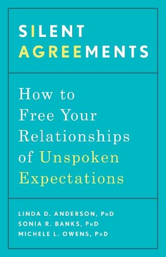 Silent Agreements: How to Uncover Unspoken Expectations and Save Your Relationship  by Linda D. Phd Anderson at Abbey's Bookshop, 