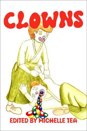 CLOWNS  by Michelle Tea at Abbey's Bookshop, 
